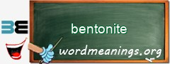 WordMeaning blackboard for bentonite